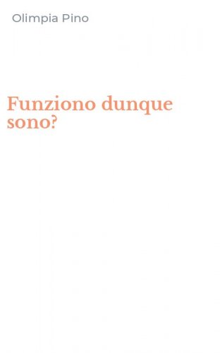 Funziono dunque sono?