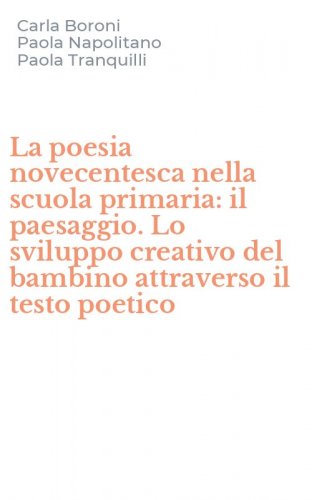 La poesia novecentesca nella scuola primaria: il paesaggio. Lo sviluppo creativo del bambino attraverso il testo poetico