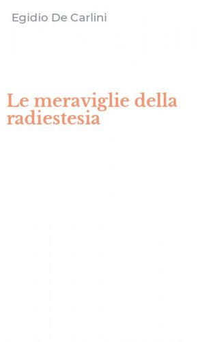 Le meraviglie della radiestesia