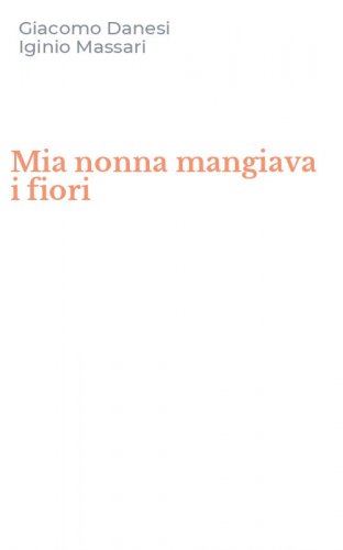 Mia nonna mangiava i fiori