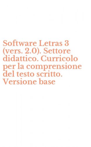 Software Letras 3 (vers. 2.0). Settore didattico. Curricolo per la comprensione del testo scritto. Versione base
