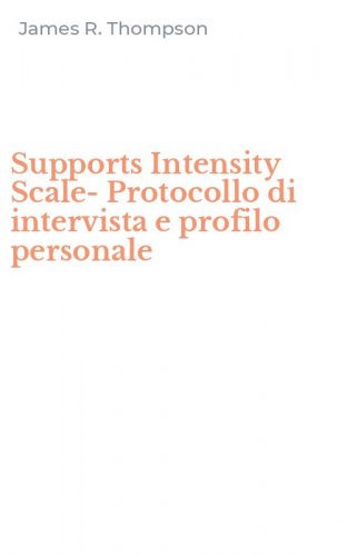 Supports Intensity Scale-Protocollo di intervista e profilo personale