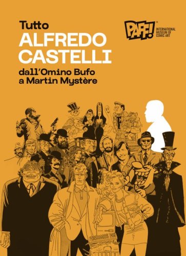 Tutto Alfredo Castelli. Dall'Omino Bufo a Martin Myst&egrave;re