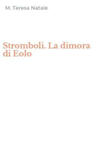 Stromboli. La dimora di Eolo