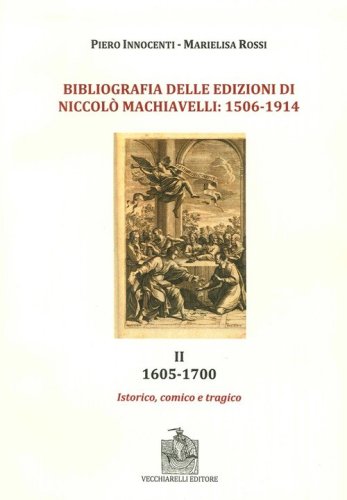 Bibliografia delle edizioni di Niccol&ograve; Machiavelli (1506-1914)