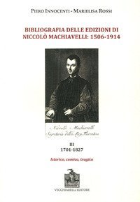 Bibliografia delle edizioni di Niccol&ograve; Machiavelli (1506-1914)