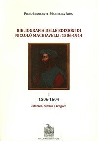 Bibliografia delle edizioni di Niccol&ograve; Machiavelli (1506-1914)
