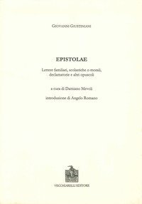Epistolae, lettere familiari, scolastiche o morali, declamatorie e altri opuscoli. Testo latino e italiano