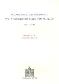 Fondi e raccolte personali nelle biblioteche pubbliche italiane (sec. XV-XX)
