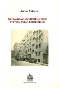 Guida all'archivio del Museo storico della Liberazione