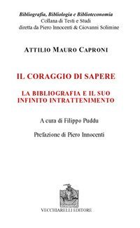 Il coraggio di sapere. La bibliografia e il suo infinito intrattenimento