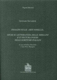 Indagine sulle &laquo;arti sorelle&raquo;. Studi su letteratura delle immagini e &laquo;ut pictura poesis&raquo; negli scrittori italiani