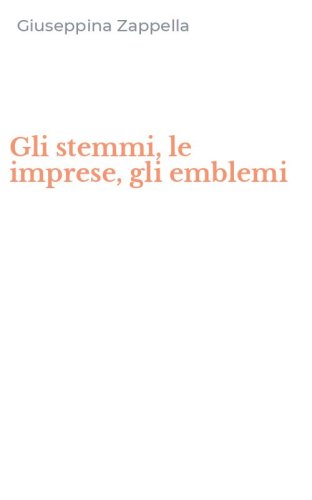 Gli stemmi, le imprese, gli emblemi