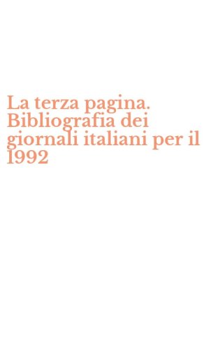 La terza pagina. Bibliografia dei giornali italiani per il 1992