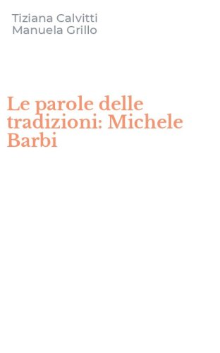 Le parole delle tradizioni: Michele Barbi