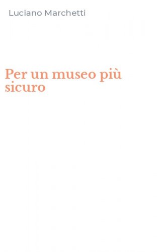 Per un museo pi&ugrave; sicuro