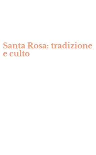 Santa Rosa: tradizione e culto