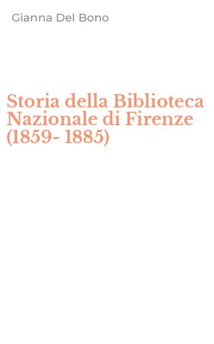 Storia della Biblioteca Nazionale di Firenze (1859-1885)