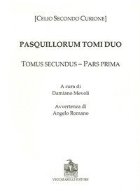 Pasquillorum tomi duo. Pars prima et altera