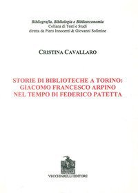 Storie di biblioteche a Torino. Giacomo Francesco Arpino nel tempo di Federico Patetta