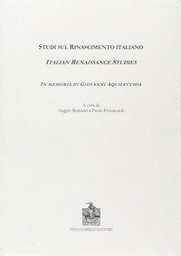 Studi sul Rinascimento italiano. In memoria di Giovanni Aquilecchia