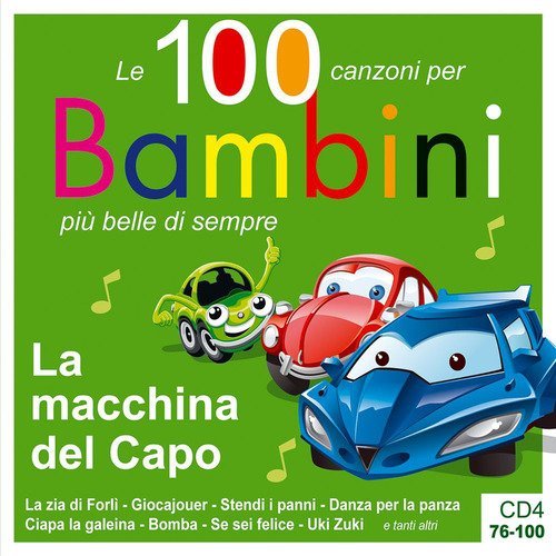 La macchina del capo. Le 100 canzoni per bambini pi&ugrave; belle di sempre. CD Audio