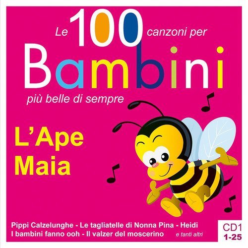 L'Ape Maia. Le 100 canzoni per bambini pi&ugrave; belle di sempre. CD Audio