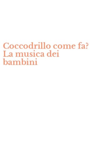 Coccodrillo come fa? La musica dei bambini
