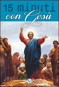 15 minuti con Ges&ugrave;