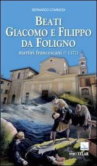 Beati Giacomo e Filippo da Foligno martiri francescani