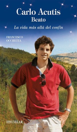 Carlo Acutis beato. La vida más allá del confin