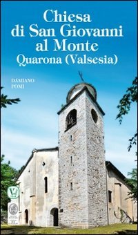 Chiesa di San Giovanni al Monte. Quarona (Valsesia) - QUARONA (VALSESIA)