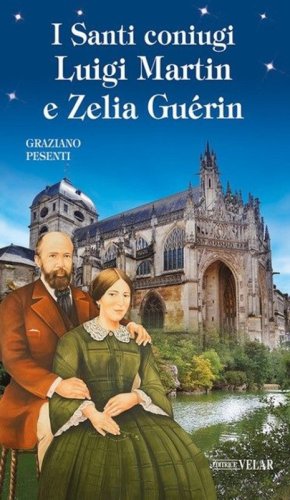 I Santi coniugi Luigi Martin e Zelia Gu&eacute;rin