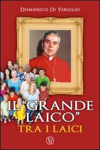 Il &laquo;grande laico&raquo; tra i laici