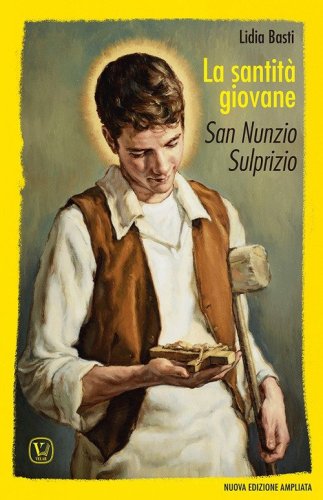 La santit&agrave; giovane. San Nunzio Sulprizio