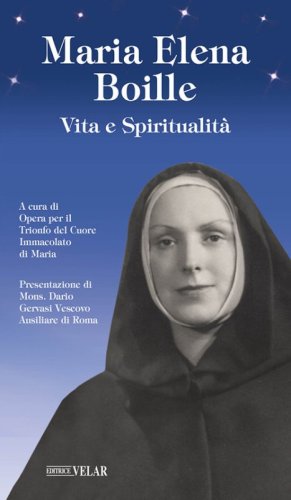Maria Elena Boille. Vita e spiritualit&agrave;