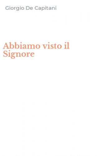 Abbiamo visto il Signore