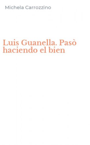 Luis Guanella. Pas&ograve; haciendo el bien - PASO' HACIENDO EL BIEN