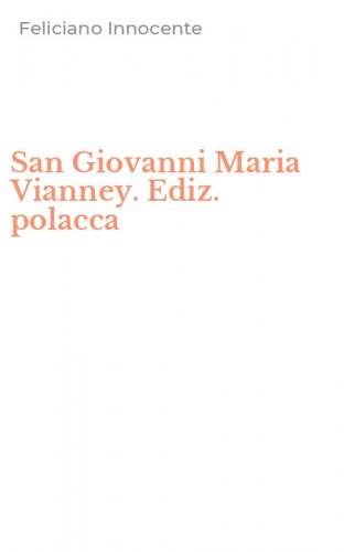 San Giovanni Maria Vianney. Ediz. polacca - PROBOSZEZ Z ARS
