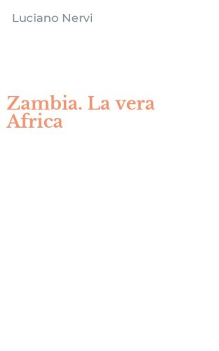 Zambia. La vera Africa