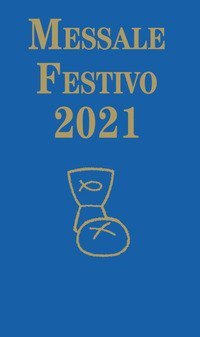 Messale Festivo 2021. Ediz. ad alta leggibilit&agrave;