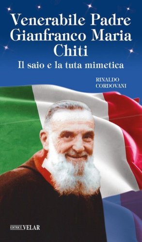 Padre Gianfranco Maria Chiti. Il saio e la tuta mimetica