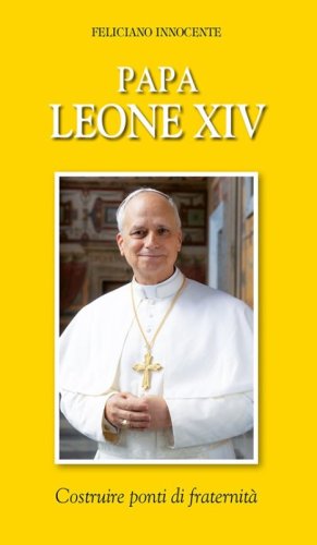 Papa Leone XIV. Costruire ponti di fraternit&agrave;