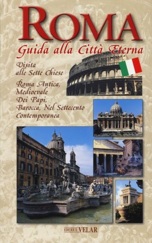 Roma. Guida alla citt&agrave; eterna. Con mappa