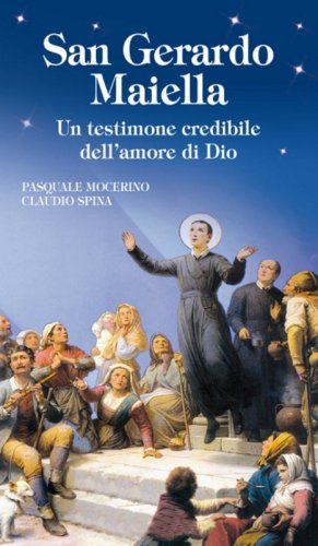 San Gerardo Maiella. Un testimone credibile dell'amore di Dio