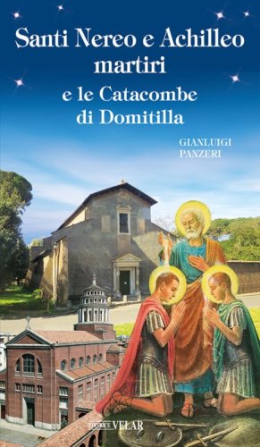 Santi Nereo e Achilleo martiri e le catacombe di Domitilla