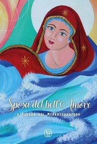 Sposa del bell'Amore e Figlia del Misericordioso