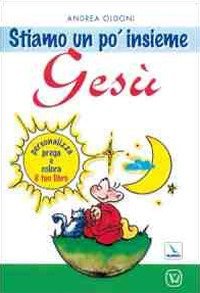 Stiamo un po' insieme Ges&ugrave;