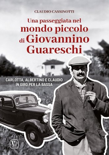 Una pass. nel mondo piccolo di Giovannino Guareschi. Carlotta, Albertino e Claudio in giro per la bassa