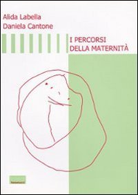 I percorsi della maternit&agrave;